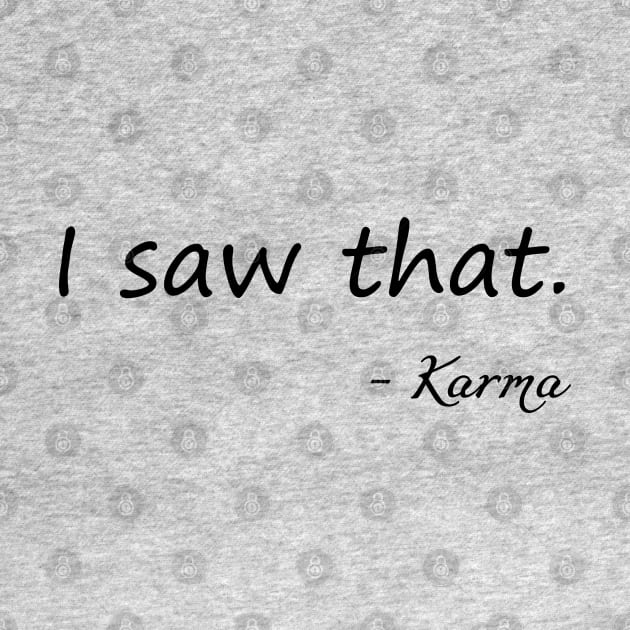 I saw that - Karma by PlanetJoe